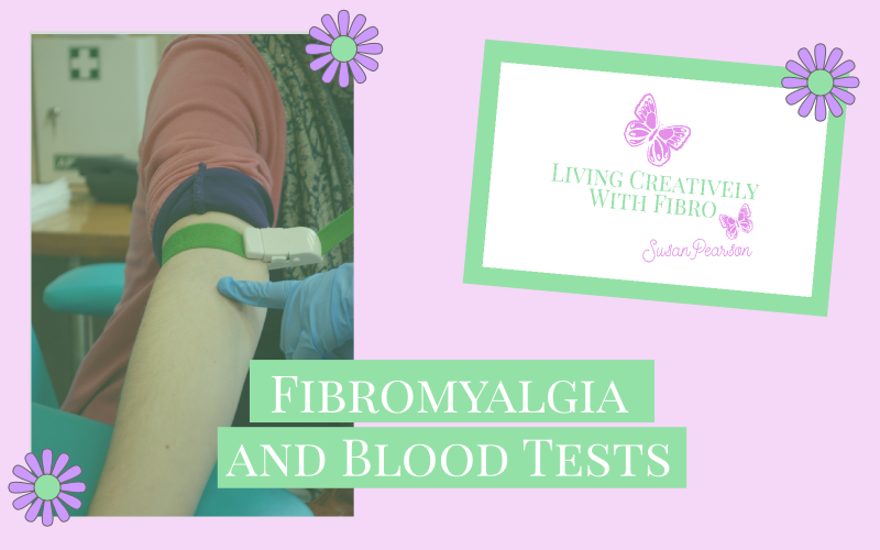 Living Creatively with Fibro | Fibromyalgia and Blood Tests