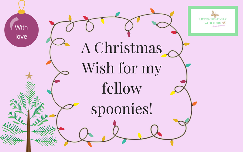 Here is my Christmas Wish for you Living Creatively with Fibro