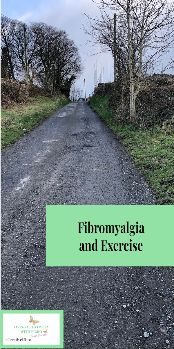 Fibromyalgia and Exercise Pinterest Image with a photo of a road I walked up.